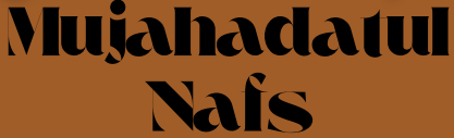 Mujahadatul-Nafs
